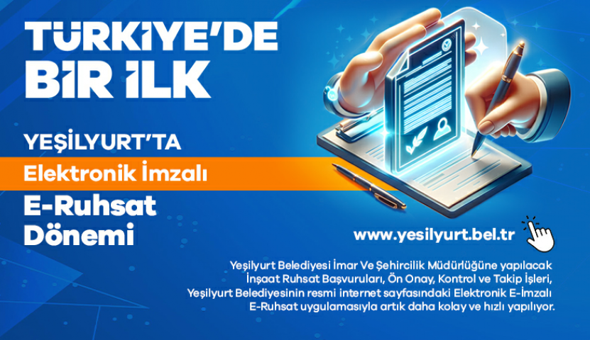 Yeşilyurt Belediyesi  E-Ruhsat’ta Elektronik İmza Uygulamasını Başlatan İlk Belediye Oldu